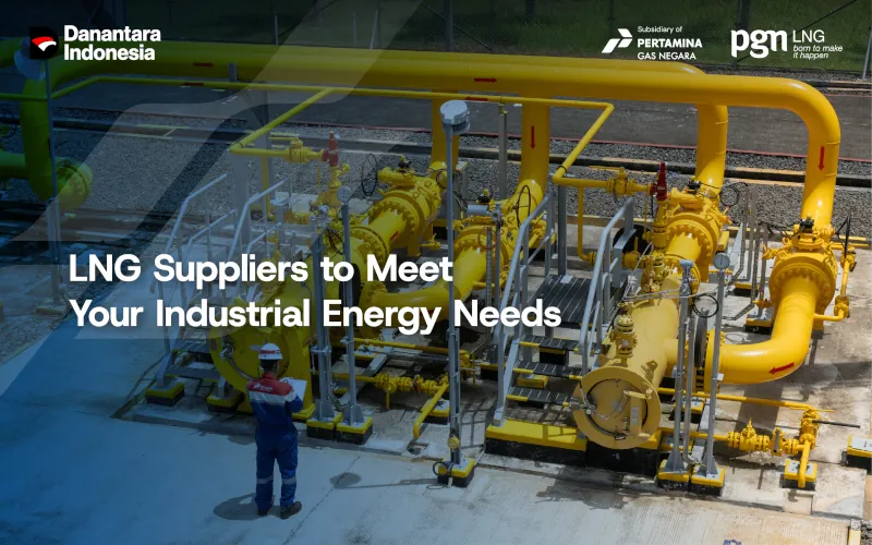 LNG Suppliers for Your Industrial Energy