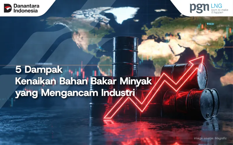 5 Dampak Kenaikan Bahan Bakar Minyak yang Mengancam Industri