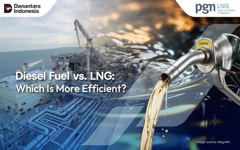 Diesel Fuel vs. LNG: Which Is More Efficient?